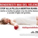 Ru486. Centinaia di manifesti choc di Pro Vita & Famiglia a Roma, Milano e in numerose altre città: «Prenderesti mai del veleno?»