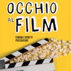 ‘Occhio al film’: un libro che spiega come educare attraverso il cinema