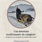 "Una Missione Trasformante da Compiere" il libro di Rocco Gumina che indaga sul nesso tra cattolici e politica. Ne parliamo con l'autore